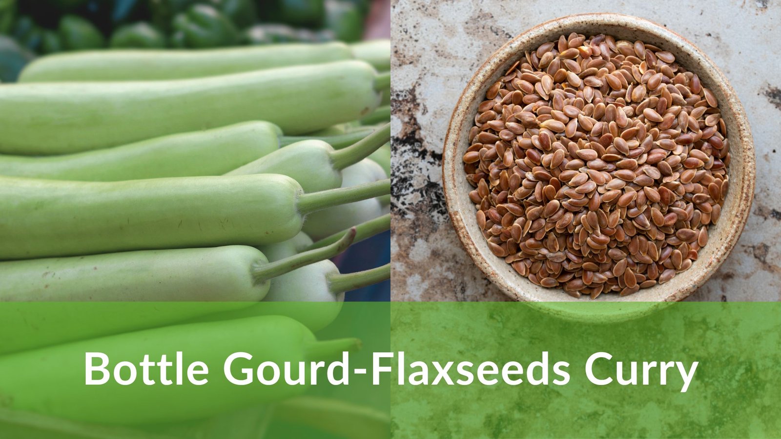 tisi sajmain recipe_bottlegourd flaxseed curry